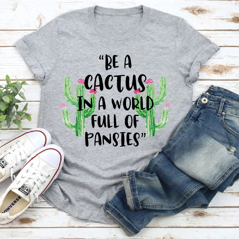 Be A Cactus T-Shirt