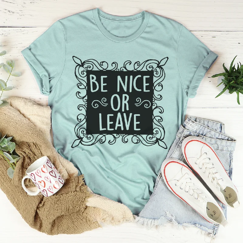 Be Nice Or Leave T-Shirt