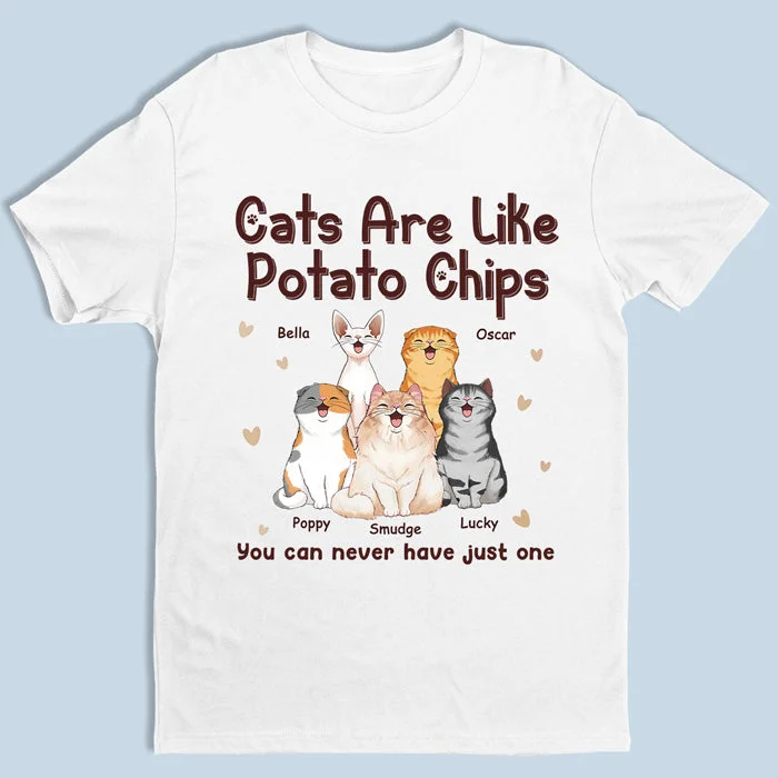 Cats Are Like Potato Chips - Cat Personalized Custom Unisex T-shirt, Hoodie, Sweatshirt - Gift For Pet Owners, Pet Lovers