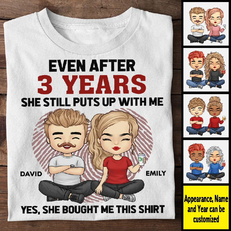 Even After Many Years She Still Puts Up With Me - Anniversary Gifts, Gift For Couples, Personalized Unisex T-shirt, Hoodie