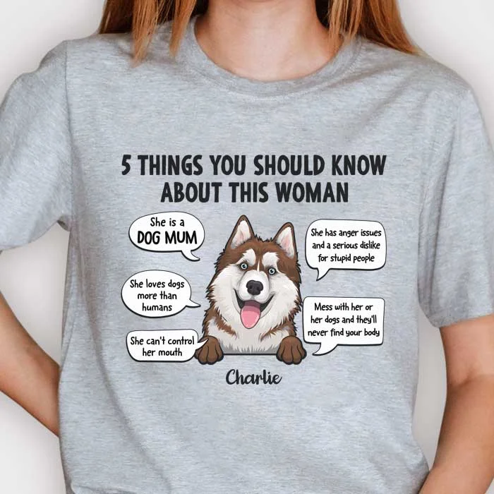 Five Things You Should Know About This Woman - Mother's Day Gifts, Gift For Dog Mum, Personalized Unisex T-shirt, Hoodie