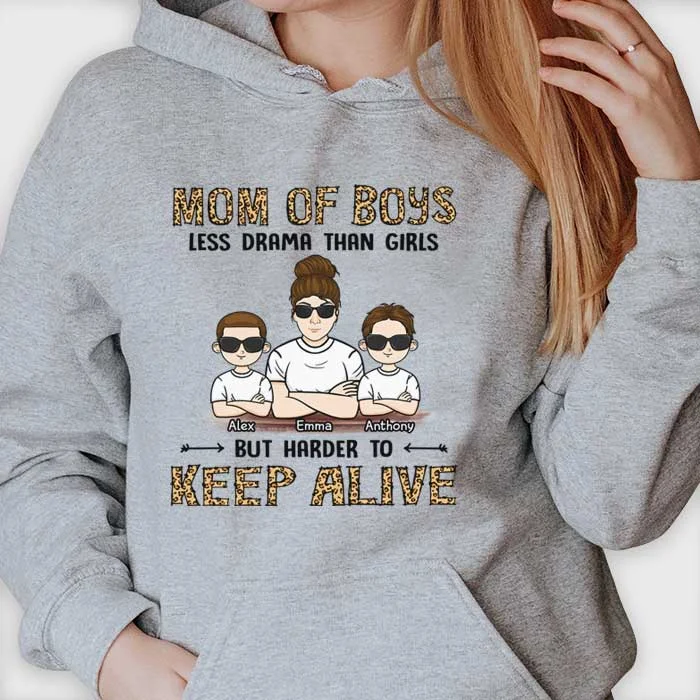 Mom Of Boys Less Drama Than Girls But Harder To Keep Alive - Gift For Mom, Grandma - Personalized Unisex T-shirt, Hoodie