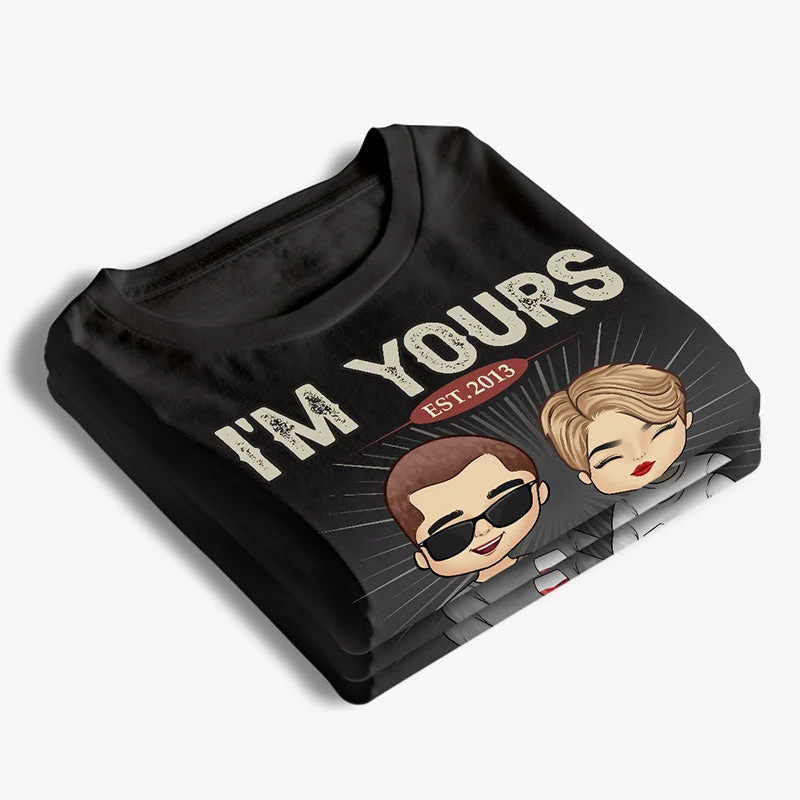 No Refund I'm Yours - Couple Personalized Custom Unisex T-shirt, Hoodie, Sweatshirt - Gift For Husband Wife, Anniversary