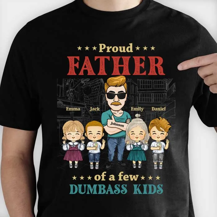 Proud Father Of A Dumbass Kid - Personalized Unisex T-Shirt, Hoodie - Gift For Dad, Grandpa