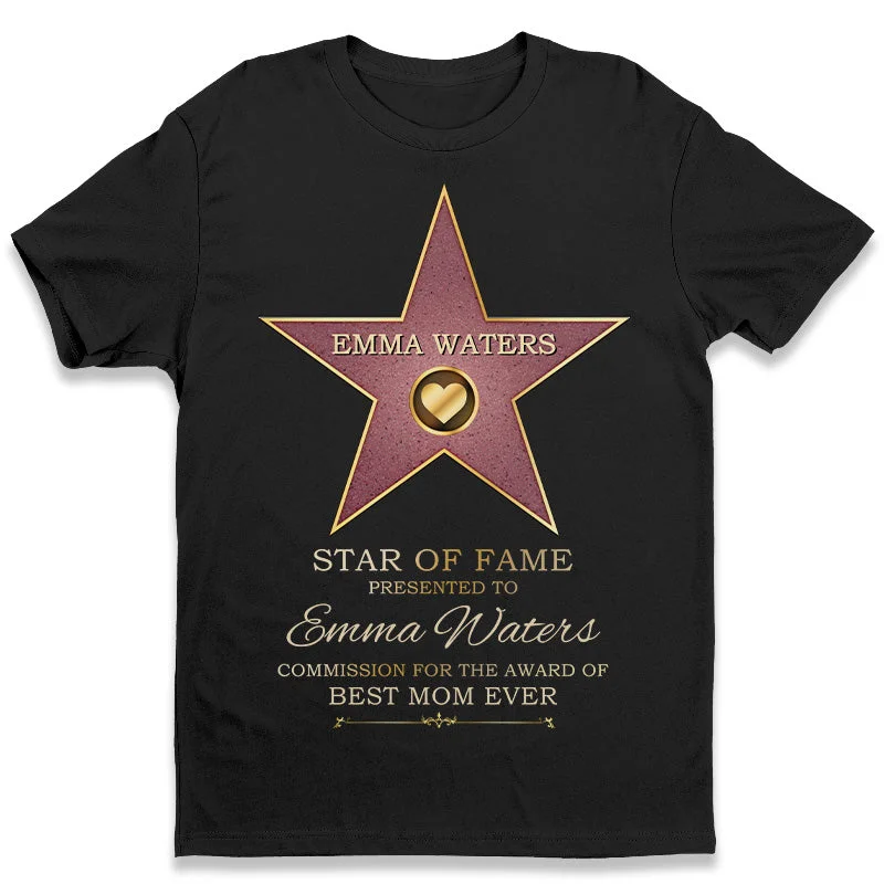 Star Of Fame - Family Personalized Custom Unisex T-shirt, Hoodie, Sweatshirt - Mother's Day, Birthday Gift For Mom