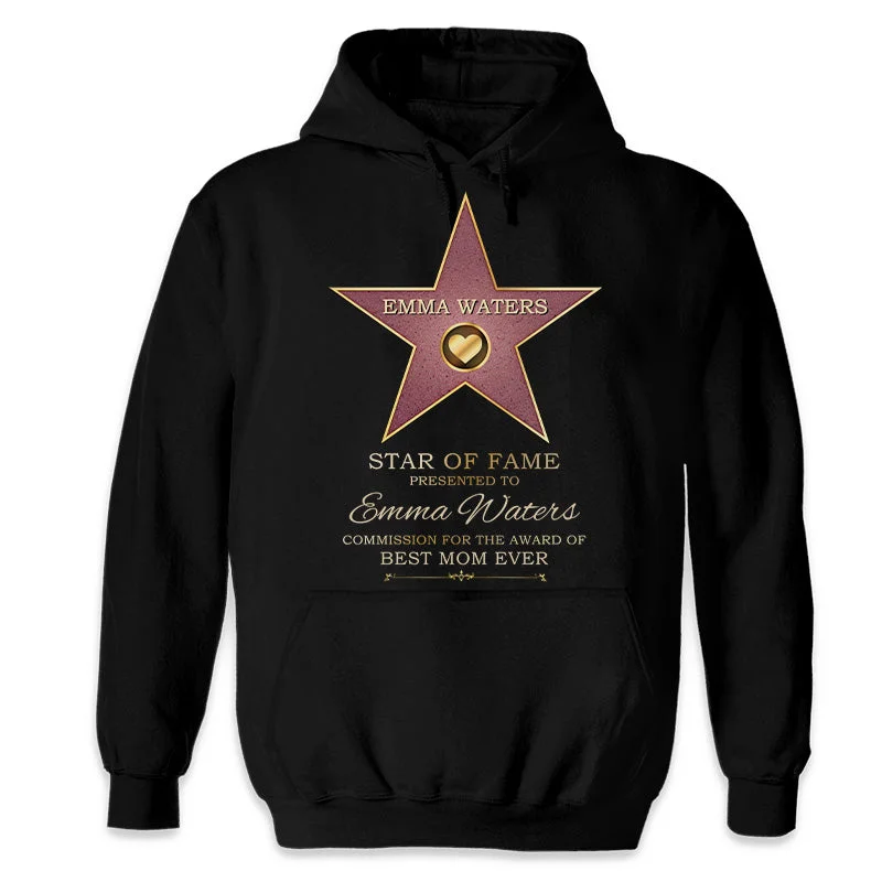 Star Of Fame - Family Personalized Custom Unisex T-shirt, Hoodie, Sweatshirt - Mother's Day, Birthday Gift For Mom