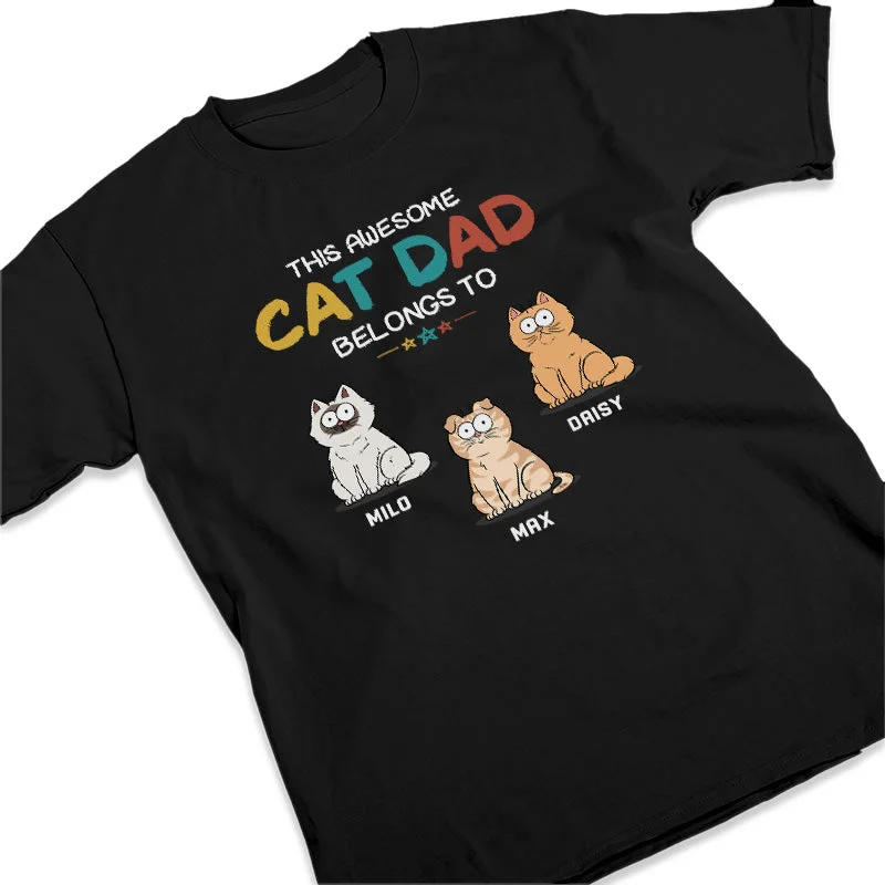 This Awesome Cat Dad Belongs To - Cat Personalized Custom Unisex T-shirt, Hoodie, Sweatshirt - Father's Day, Gift For Pet Owners, Pet Lovers