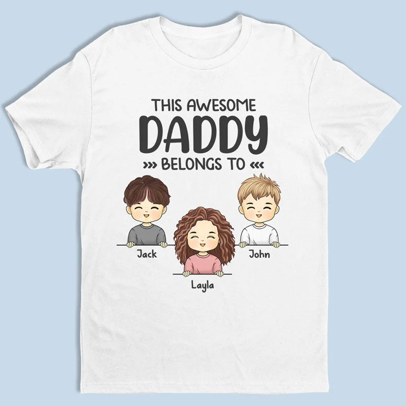 This Awesome Daddy Belongs To Kids - Family Personalized Custom Unisex T-shirt, Hoodie, Sweatshirt - Gift For Family Members