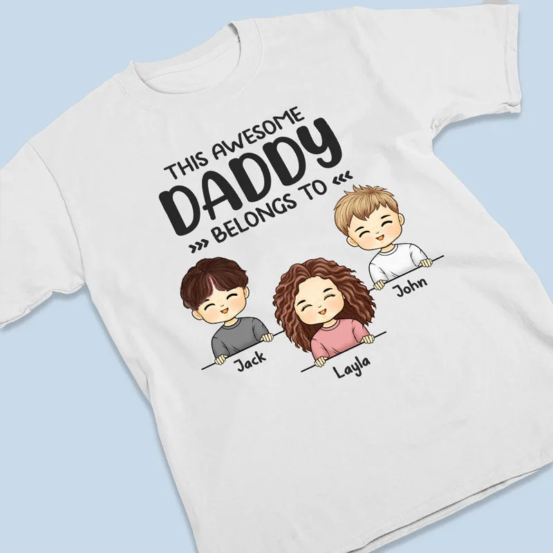 This Awesome Daddy Belongs To Kids - Family Personalized Custom Unisex T-shirt, Hoodie, Sweatshirt - Gift For Family Members