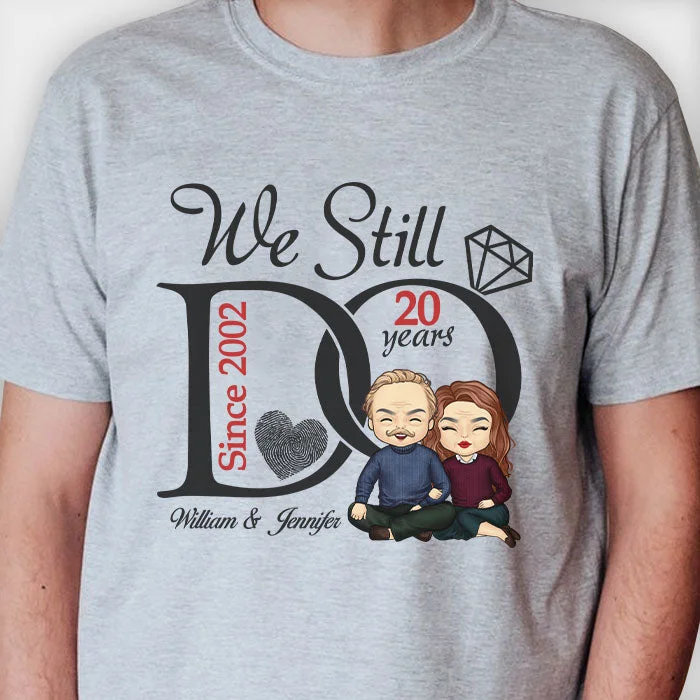 We Still Do - Personalized Unisex T-shirt - Gift For Couples, Husband Wife