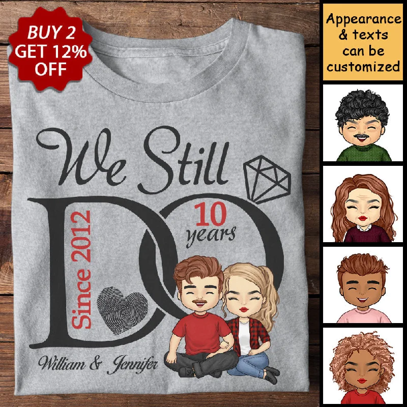 We Still Do - Personalized Unisex T-shirt - Gift For Couples, Husband Wife