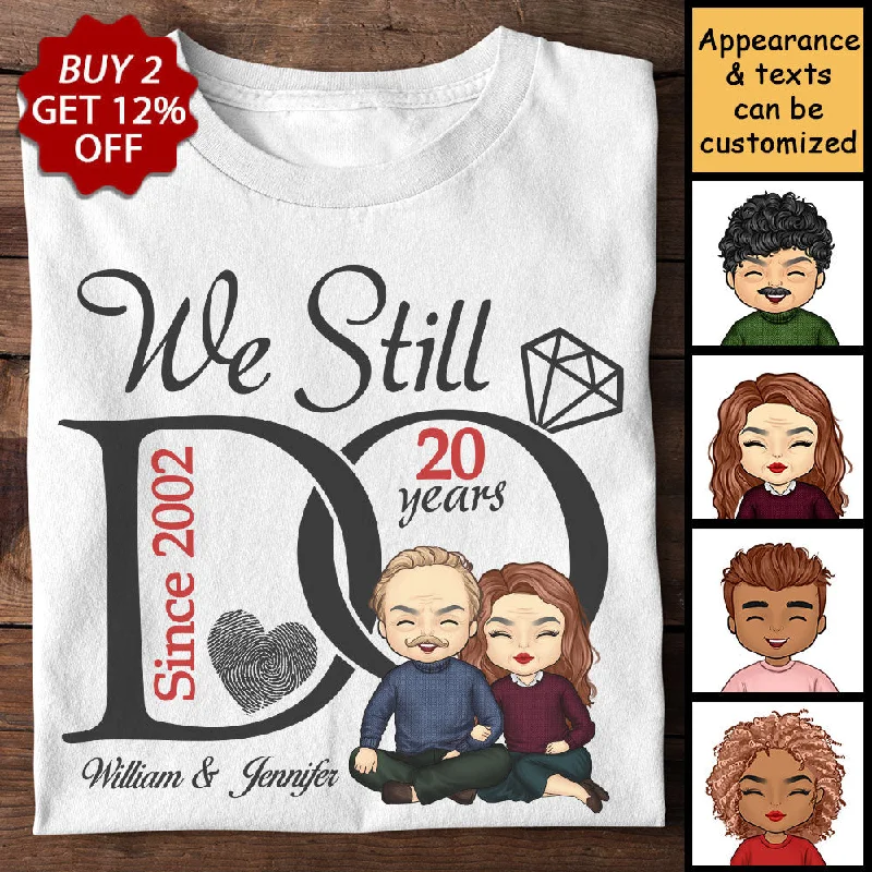 We Still Do - Personalized Unisex T-shirt - Gift For Couples, Husband Wife