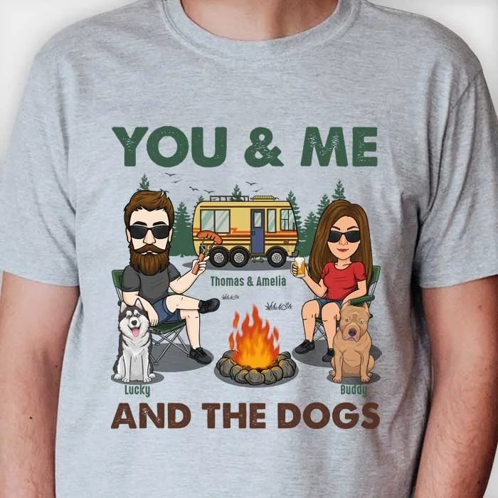 You Me & The Dogs Making Memories - Personalized Unisex T-shirt, Hoodie - Gift For Couples, Gift For Camping Lovers