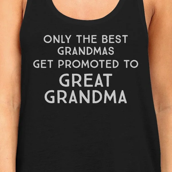 Only The Best Grandmas Get Promoted To Great Grandma Womens Black Tank Top